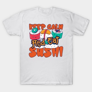 Keep Calm And Eat Sushi T-Shirt